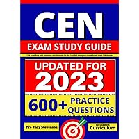 CEN Exam Study Guide: CEN Exam Prep with Questions and Rationale for the Certified Emergency Nurse Exam, latest CEN Review