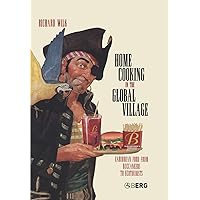 Home Cooking in the Global Village: Caribbean Food from Buccaneers to Ecotourists (Anthropology and Material Culture) Home Cooking in the Global Village: Caribbean Food from Buccaneers to Ecotourists (Anthropology and Material Culture) Paperback Hardcover