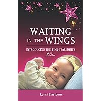 Waiting in the Wings: Introducing the Pink StarLights Waiting in the Wings: Introducing the Pink StarLights Paperback