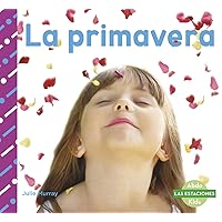 La Primavera (Las Estaciones) (Spanish Edition) La Primavera (Las Estaciones) (Spanish Edition) Paperback Library Binding