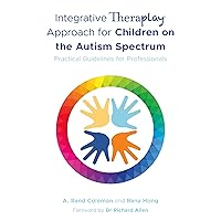 Integrative Theraplay® Approach for Children on the Autism Spectrum (Theraplay Books & Resources) Integrative Theraplay® Approach for Children on the Autism Spectrum (Theraplay Books & Resources) Paperback Kindle