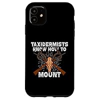 iPhone 11 Funny Taxidermist Taxidermy Hunting Trophy Gift Case