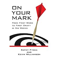 On Your Mark: From First Word to First Draft in Six Weeks On Your Mark: From First Word to First Draft in Six Weeks Paperback Kindle Audible Audiobook
