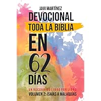 Toda La Biblia En 62 Días - Volumen 2 (Devocional): De Isaías A Malaquías - Un Recorrido Libro Por Libro (Devocional toda la Biblia en 62 días) (Spanish Edition)
