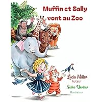 Muffin et Sally vont au Zoo (French Edition) Muffin et Sally vont au Zoo (French Edition) Kindle Paperback