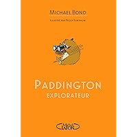 Paddington Explorateur (French Edition) Paddington Explorateur (French Edition) Kindle Paperback