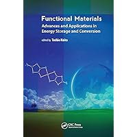 Functional Materials: Advances and Applications in Energy Storage and Conversion Functional Materials: Advances and Applications in Energy Storage and Conversion Hardcover Kindle