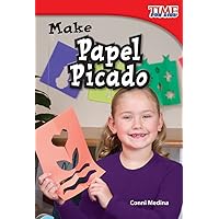Make Papel Picado (TIME FOR KIDS® Nonfiction Readers) Make Papel Picado (TIME FOR KIDS® Nonfiction Readers) Kindle Paperback