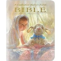 A Catholic Baby's First Bible- A Catholic Child's Baptismal Bible A Catholic Baby's First Bible- A Catholic Child's Baptismal Bible Hardcover