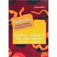 Sleeping Sickness and Other Parasitic Tropical Diseases (Epidemics) Sleeping Sickness and Other Parasitic Tropical Diseases (Epidemics) Hardcover Paperback