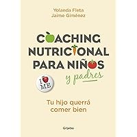 Coaching nutricional para niños y padres: Tu hijo querrá comer bien / Nutritional Coaching for Children and Parents: Your Child Will Want to Eat Well (Spanish Edition) Coaching nutricional para niños y padres: Tu hijo querrá comer bien / Nutritional Coaching for Children and Parents: Your Child Will Want to Eat Well (Spanish Edition) Paperback Kindle Mass Market Paperback