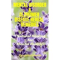 MENTAL DISORDER & ALZHEIMER DISEASE HERBAL REMEDIES: 