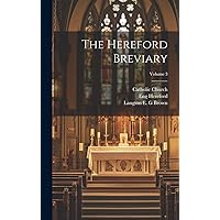 The Hereford breviary; Volume 3 (Latin Edition) The Hereford breviary; Volume 3 (Latin Edition) Hardcover Paperback