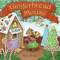 Gingerbread Mouse: A Christmas Holiday Book for Kids Gingerbread Mouse: A Christmas Holiday Book for Kids Paperback Hardcover