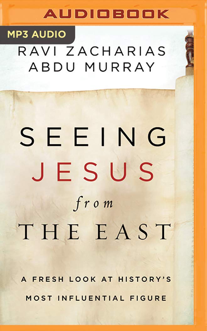 Seeing Jesus from the East: A Fresh Look at History's Most Influential Figure