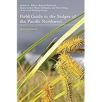 Field Guide to the Sedges of the Pacific Northwest: Second Edition Field Guide to the Sedges of the Pacific Northwest: Second Edition Paperback