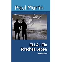 ELLA - Ein falsches Leben: ein Renda Roman (German Edition) ELLA - Ein falsches Leben: ein Renda Roman (German Edition) Paperback