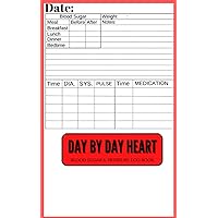 Day By Day Hearth : Blood sugar and pressure logbook.: Logbook for blood sugar and pressure for people who need them collected.