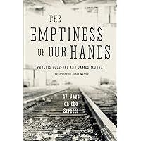 The Emptiness of Our Hands: 47 Days on the Streets