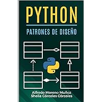 Python. Patrones de diseño - Guía de aprendizaje (Aprende Python) (Spanish Edition) Python. Patrones de diseño - Guía de aprendizaje (Aprende Python) (Spanish Edition) Paperback Kindle