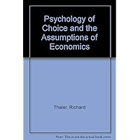 Psychology of Choice and the Assumptions of Economics