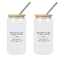 2 Pack Glass Cup 16 Oz with Lids Straws It's Better to Have Fought And Lost Than Never to Have Fought at All Glass Cup Can Beer Cups Gift for Mom Cups Great For Tea Water