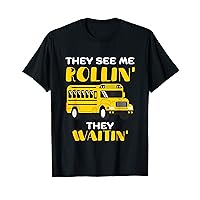 School Bus Driver They See Me Rollin' They Waitin' Transport T-Shirt