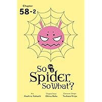 So I'm a Spider, So What? #58.2 So I'm a Spider, So What? #58.2 Kindle