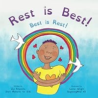 Rest is Best!: Best is Rest! (Dzogchen for Kids / Teaching Self Love and Compassion through the Nature of Mind) (BeginningMind) Rest is Best!: Best is Rest! (Dzogchen for Kids / Teaching Self Love and Compassion through the Nature of Mind) (BeginningMind) Paperback Kindle Hardcover