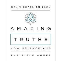 Amazing Truths: How Science and the Bible Agree Amazing Truths: How Science and the Bible Agree Audible Audiobook Paperback Kindle Audio CD