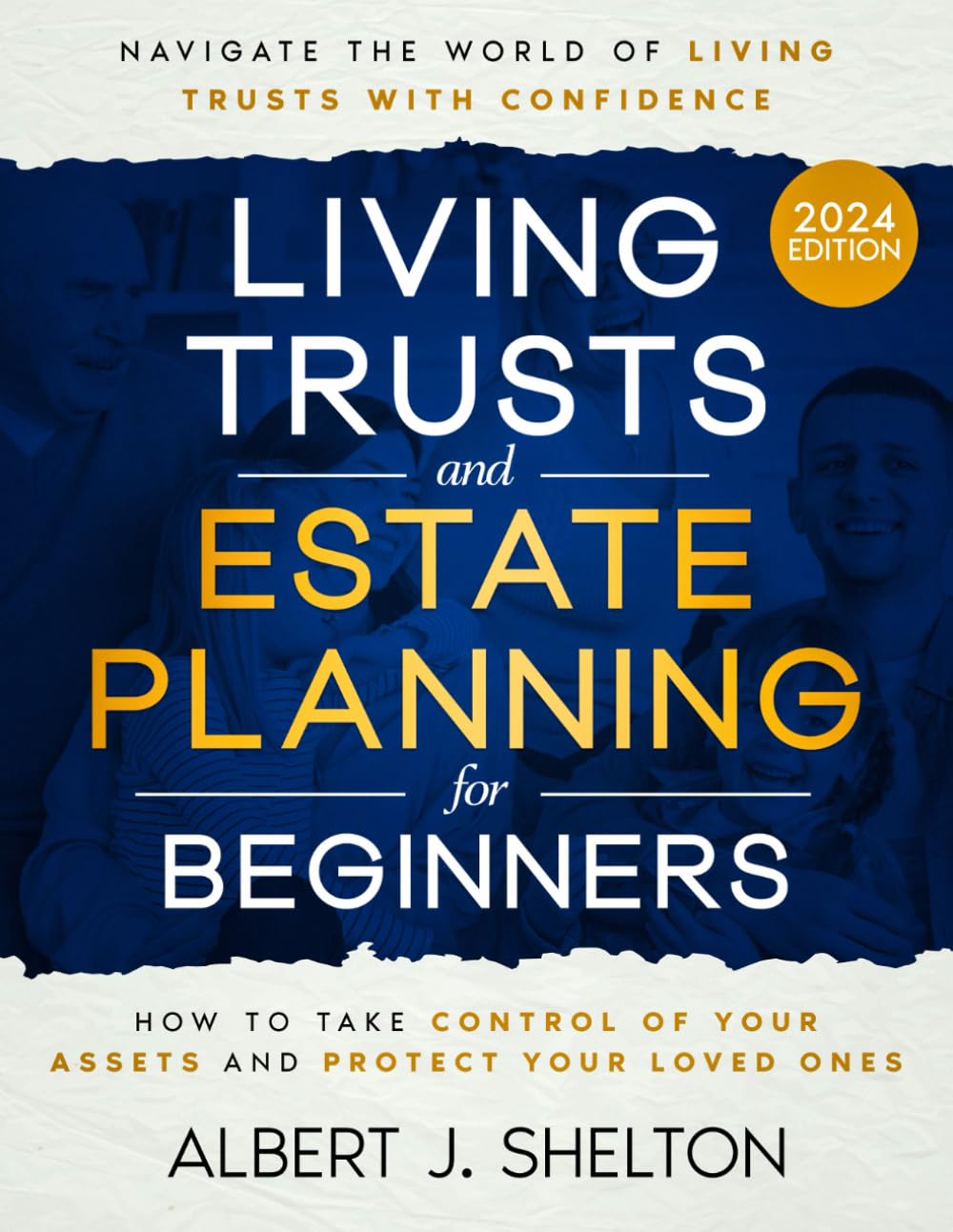 Living Trusts and Estate Planning for Beginners: How to Take Control of Your Assets, Protect Your Loved Ones, and Navigate the World of Living Trusts with Confidence