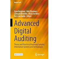 Advanced Digital Auditing: Theory and Practice of Auditing Complex Information Systems and Technologies (Progress in IS) Advanced Digital Auditing: Theory and Practice of Auditing Complex Information Systems and Technologies (Progress in IS) Kindle Hardcover Paperback