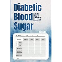 Diabetic blood sugar log book: 6 x 9-inch weekly blood sugar,insulin and medication,carb and calories and activities recorde diary for 6 months (26 weeks) for tracking glucose journal