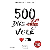 500 Dias Sem/Com Você (Bendita Editorial Livro 10) (Portuguese Edition) 500 Dias Sem/Com Você (Bendita Editorial Livro 10) (Portuguese Edition) Kindle Paperback