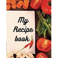 Recipe Book to write in your favorite, delicious recipes. 8.5 x 11 inch, Blank Recipe Journal with 100 pages.