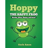 Hoppy the Happy Frog: Short Stories, Games, Jokes, and More! (Fun Time Series for Beginning Readers)