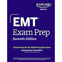 EMT Exam Prep, Seventh Edition: Focused Prep Book and Study Guide for the NREMT Cognitive Exam (Kaplan Test Prep) EMT Exam Prep, Seventh Edition: Focused Prep Book and Study Guide for the NREMT Cognitive Exam (Kaplan Test Prep) Paperback