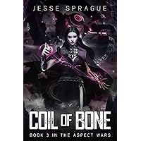 Coil Of Bone: A Sword & Sorcery Science Fiction Adventure (The Aspect Wars)