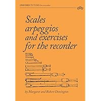 Scales, arpeggios and exercises for the recorder Scales, arpeggios and exercises for the recorder Paperback