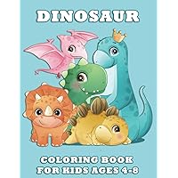 Dinosaur Coloring Book For Kids Ages 4-8: Over 30 Beautiful Dinosaur to Color Great Gift for Boys & Girls, Ages 4-8 and up.