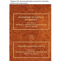 Pediatric Neurology: Chapter 103. Acute myelopathy: tumoral or traumatic spinal cord compression (Handbook of Clinical Neurology 112)