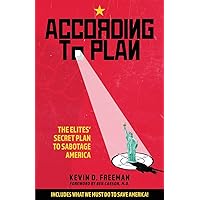 According to Plan: The Elites' Secret Plan to Sabotage America According to Plan: The Elites' Secret Plan to Sabotage America Kindle Paperback Audible Audiobook