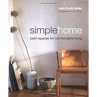 Simple Home: Calm Spaces for Comfortable Living Simple Home: Calm Spaces for Comfortable Living Hardcover