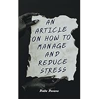 How to manage and reduce stress : Strategies for Healthier Life