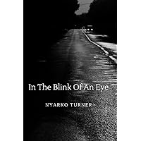 In the Blink of an Eye: A Nyarko Turner Memoir