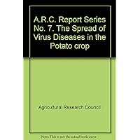 A.R.C. Report Series No. 7. The Spread of Virus Diseases in the Potato crop