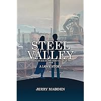 Steel Valley: Coming of Age in the Ohio Valley in the 1960s Steel Valley: Coming of Age in the Ohio Valley in the 1960s Paperback Audible Audiobook Kindle Hardcover