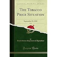 The Tobacco Price Situation, Vol. 8: September 19, 1931 (Classic Reprint)