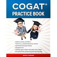 COGAT® PRACTICE BOOK: Grade 3 Level 9 Form 7, Two Full Length COGAT® Practice Tests, 340 Practice Questions, Answer Key, Sample Questions for Each Test Area, 54 Additional Questions Online