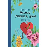 Pocket Size Blood Sugar and Blood Pressure Log Book: Small 2 in 1 Diabetes and Blood Pressure Log Book Monitoring Record | Size 4x6 inches